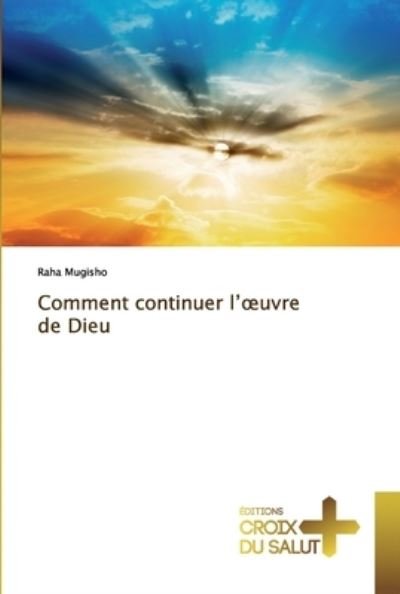 Cover for Raha Mugisho · Comment continuer l'oeuvre de Dieu (Taschenbuch) (2019)