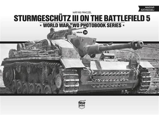 Cover for Matyas Panczel · Sturmgeschutz III on the Battlefield 5 - World War Two Photobook (Gebundenes Buch) (2019)