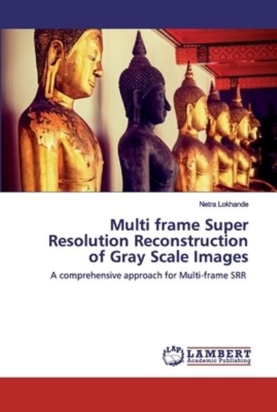 Lokhande · Multi frame Super Resolution R (Book) (2020)