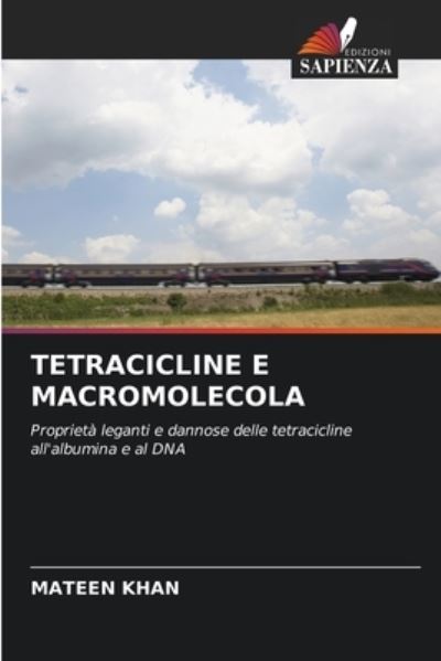 Tetracicline E Macromolecola - Mateen Khan - Livros - Edizioni Sapienza - 9786203345179 - 23 de setembro de 2021