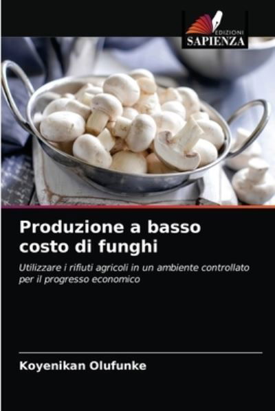 Cover for Koyenikan Olufunke · Produzione a basso costo di funghi (Paperback Book) (2021)