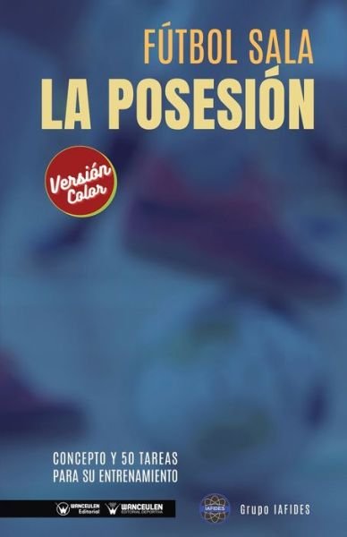 Cover for Grupo Iafides · Futbol sala. La posesion (Paperback Book) (2021)