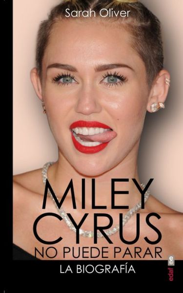 Cover for Sarah Oliver · Miley Cyrus: La Biografia (Paperback Book) (2015)