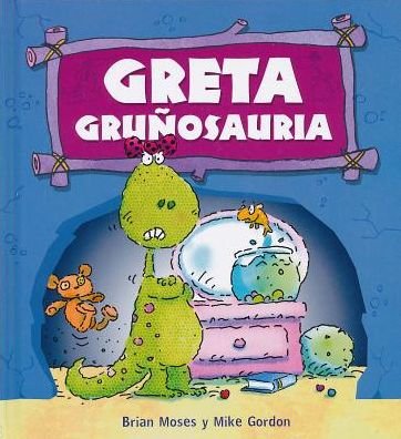 Greta Grunosauria - Mike Gordon - Books - Anaya Infantil y Juvenil - 9788467840179 - September 15, 2013