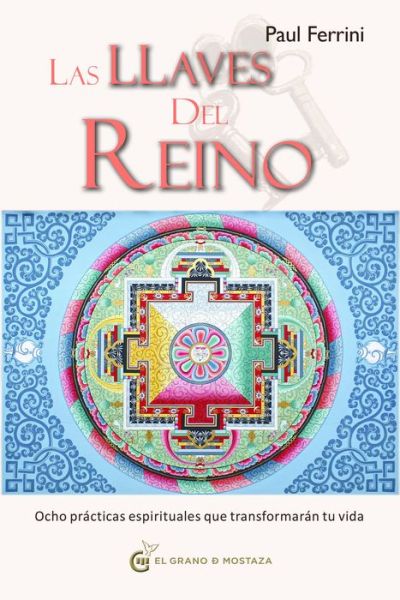 Cover for Paul Ferrini · Llaves Del Reino, Las. Ocho Practicas Espirituales Que Transformaran Tu Vida (Paperback Book) (2019)