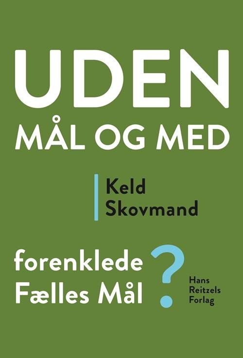 Cover for Keld Skovmand · Uden mål og med (Bog) [1. udgave] (2016)