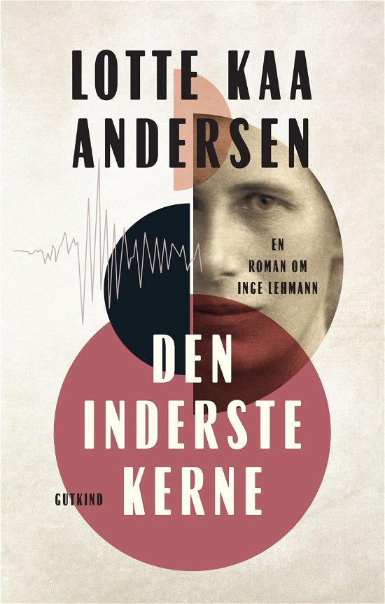 Cover for Lotte Kaa Andersen · Den inderste kerne (Gebundesens Buch) [1. Ausgabe] (2021)