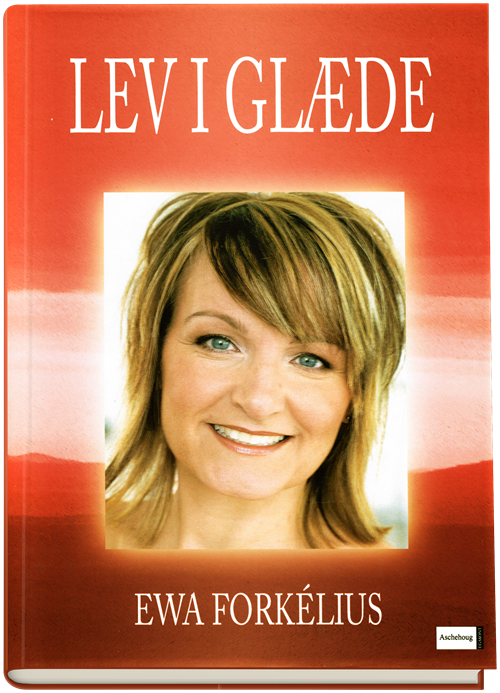 Cover for Ewa Forkélius · Lev i glæde (Indbundet Bog) [1. udgave] (2006)