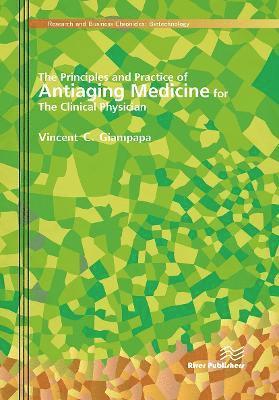 Vincent C. Giampapa · The Principles and Practice of Antiaging Medicine for the Clinical Physician (Paperback Book) (2024)