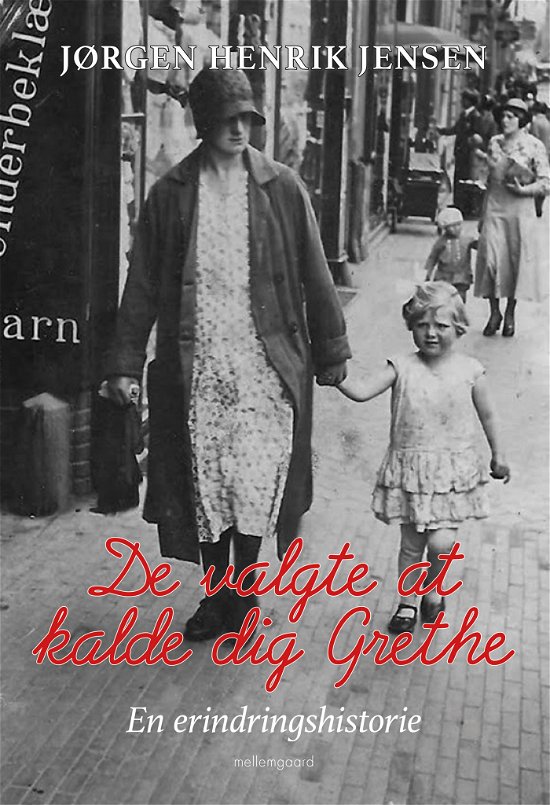 Cover for Jørgen Henrik Jensen · De valgte at kalde dig Grethe (Hæftet bog) [1. udgave] (2022)