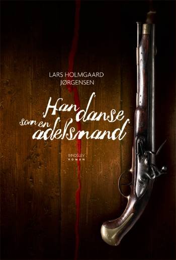 Cover for Lars Holmgaard Jørgensen · Han danse som en adelsmand (Hæftet bog) [1. udgave] (2005)