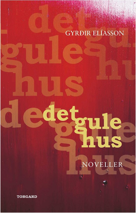 Cover for Gyrðir Elíasson · Det gule hus (Sewn Spine Book) [1th edição] (2019)