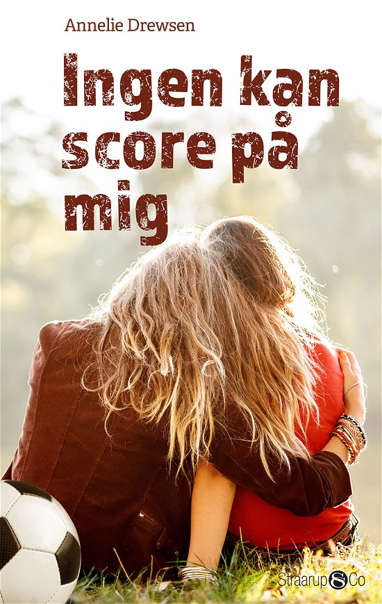 Cover for Annelie Drewsen · Ingen kan score på mig (Hardcover Book) [1e uitgave] (2017)
