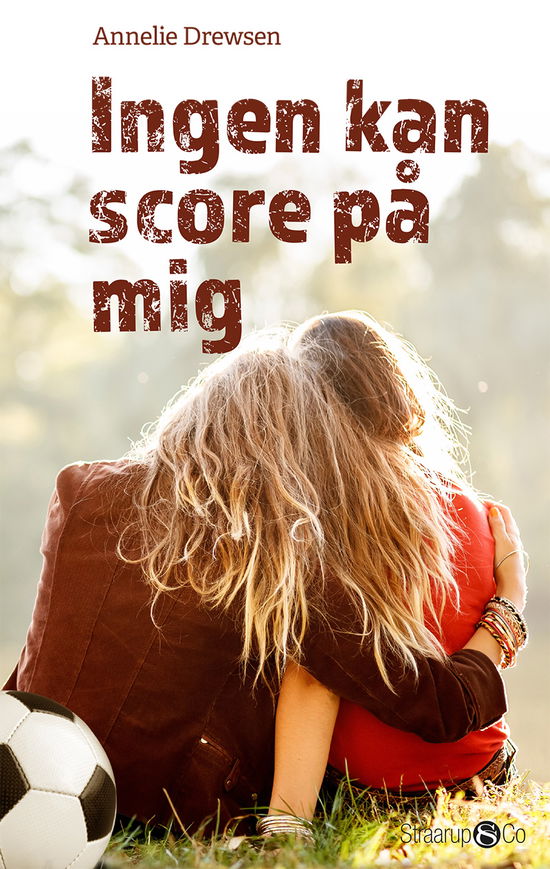 Cover for Annelie Drewsen · Ingen kan score på mig (Hardcover Book) [1.º edición] (2017)