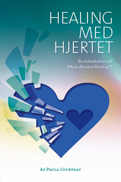 Healing med hjertet - Paula Courtau - Bücher - Frog and Toad - 9788799321179 - 15. Januar 2013