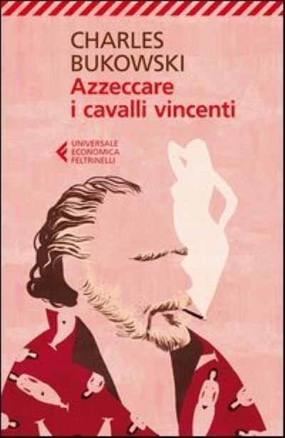 Cover for Charles Bukowski · Azzeccare i cavalli vincenti (MERCH) (2013)