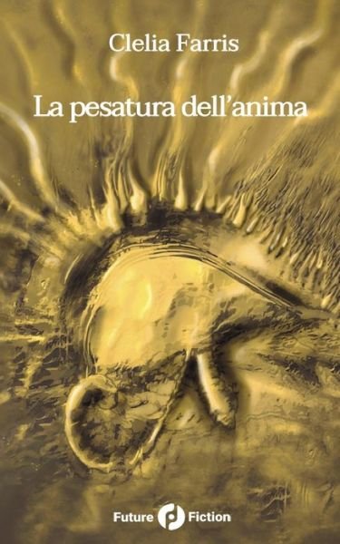 Cover for Clelia Farris · La pesatura dell'anima (Paperback Book) (2020)