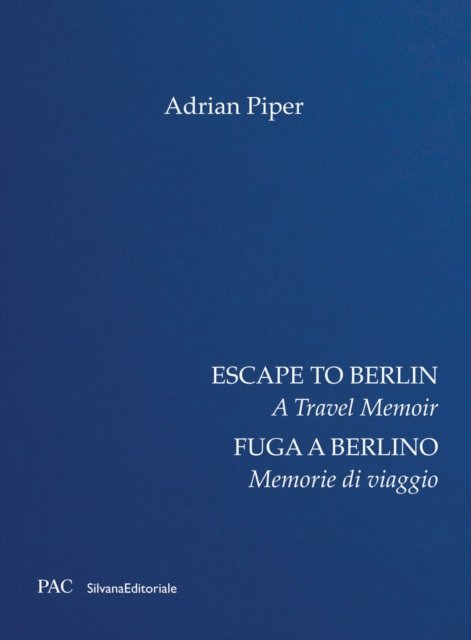 Adrian Piper · Escape to Berlin: A Travel Memoir (Hardcover Book) (2024)