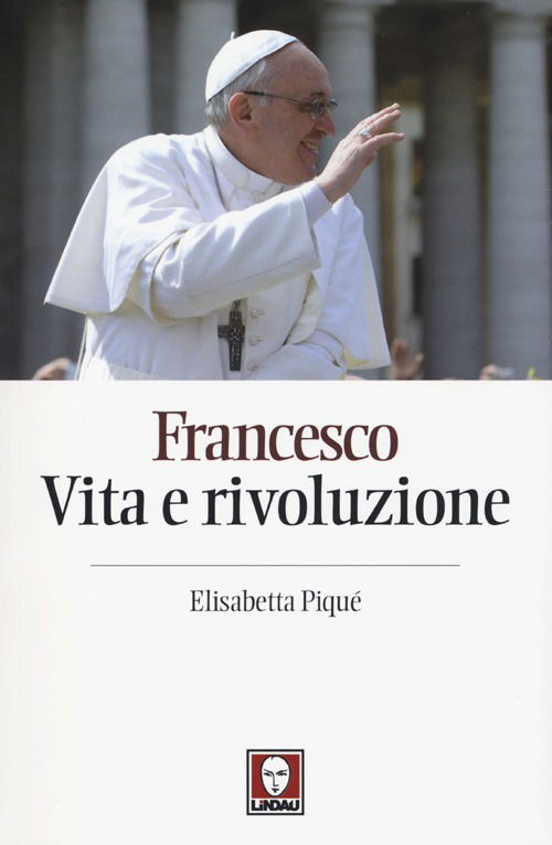 Cover for Elisabetta Pique · Francesco. Vita E Rivoluzione (Book)