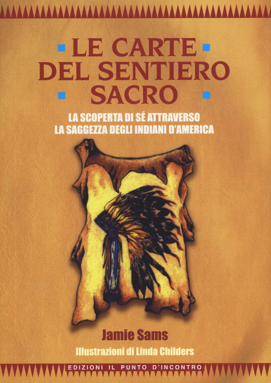 Cover for Jamie Sams · Le Carte Del Sentiero Sacro. La Scoperta Di Se Attraverso La Saggezza Degli Indiani D'america. Nuova Ediz. Con 44 Carte (Book)