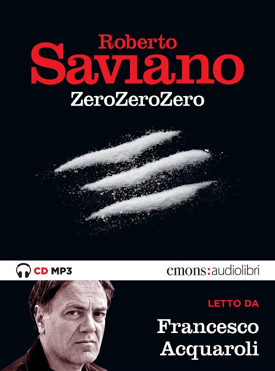Cover for Roberto Saviano · Zerozerozero Letto Da Francesco Acquaroli. Audiolibro. CD Audio Formato MP3 (CD)