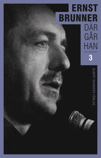 Cover for Ernst Brunner · Där går han: Där går han. 3, 1990-2010 (ePUB) (2015)