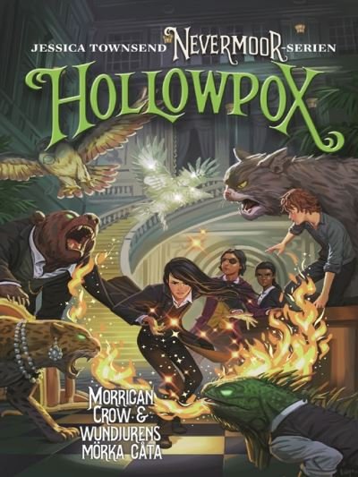 Nevermoor: Hollowpox : Morrigan Crow & wundjurens mörka gåta - Jessica Townsend - Kirjat - Bokförlaget Semic - 9789155270179 - torstai 16. syyskuuta 2021