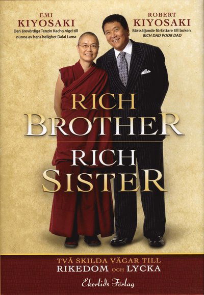 Rich Brother - Rich Sister : två skilda vägar till rikedom och lycka - Robert Kiyosaki - Böcker - Ekerlids - 9789170921179 - 26 november 2009