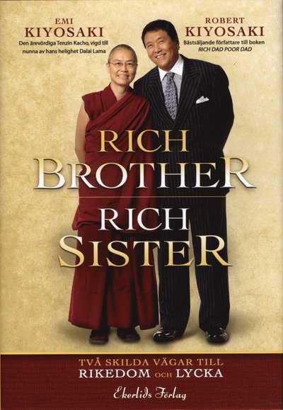 Cover for Robert Kiyosaki · Rich Brother - Rich Sister : två skilda vägar till rikedom och lycka (Bound Book) (2009)