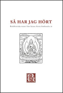 Cover for Rolf Jonsson · Så har jag hört : buddhistiska texter från de första femhundra åren (Book) (2015)