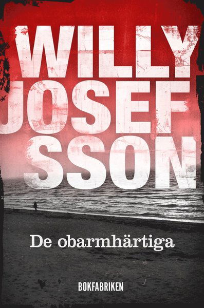 Cover for Willy Josefsson · De obarmhärtiga (ePUB) (2014)