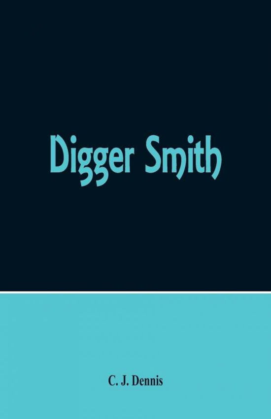 Cover for C J Dennis · Digger Smith (Taschenbuch) (2018)