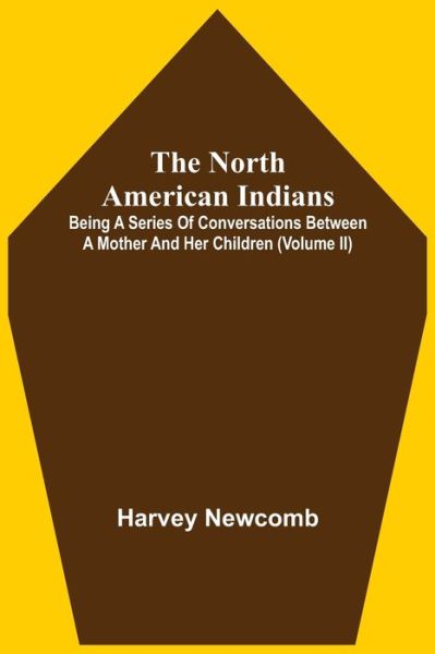 Cover for Harvey Newcomb · The North American Indians (Paperback Book) (2021)