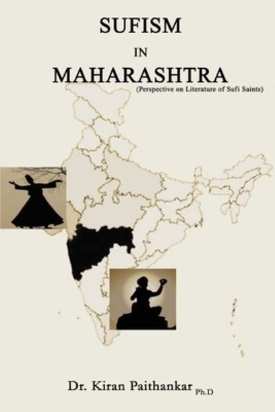 Cover for Dr Kiran Paithankar · Sufism in Maharashtra: Perspective on Literature of Sufi Saints (Pocketbok) (2021)
