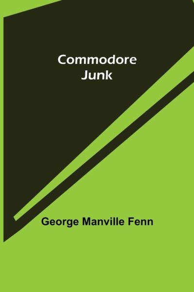 Cover for George Manville Fenn · Commodore Junk (Paperback Book) (2021)