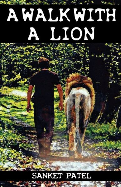 Cover for Sanket Patel · A Walk With A Lion (Paperback Book) (2017)