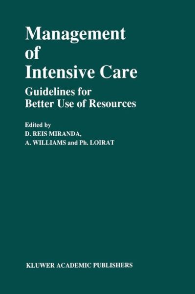 D Reis Miranda · Management of Intensive Care: Guidelines for Better Use of Resources - Developments in Critical Care Medicine and Anaesthesiology (Paperback Book) [Softcover Reprint of the Original 1st Ed. 1990 edition] (2011)