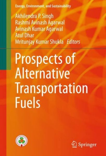 Prospects of Alternative Transportation Fuels - - Books - Springer Verlag, Singapore - 9789811075179 - December 13, 2017