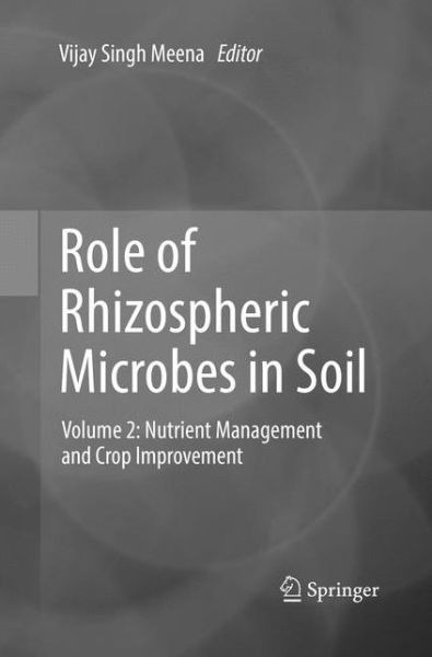 Cover for Role of Rhizospheric Microbes in Soil: Volume 2: Nutrient Management and Crop Improvement (Paperback Book) [Softcover reprint of the original 1st ed. 2018 edition] (2019)