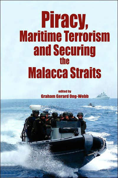 Cover for Graham Gerard Ong-webb · Piracy, Maritime Terrorism and Securing the Malacca Straits (Hardcover Book) (2006)