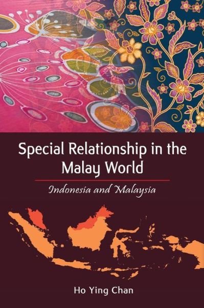 Cover for Ho Ying Chan · Special Relationship in the Malay World: Indonesia and Malaysia (Taschenbuch) (2018)