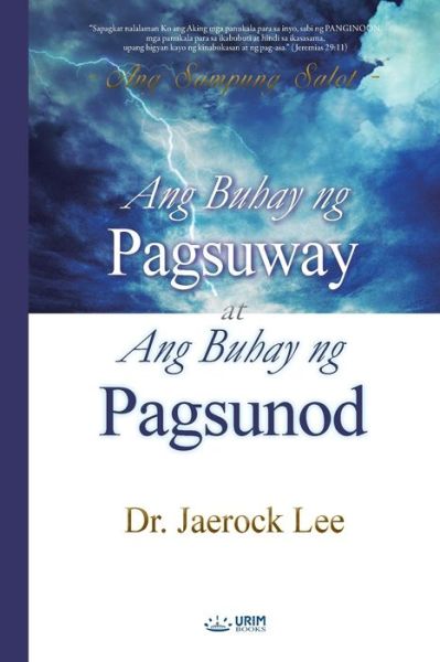 Cover for Lee Jaerock · Ang Buhay ng Pagsuway at Ang Buhay ng Pagsunod (Paperback Book) (2020)