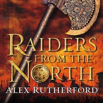 Cover for Alex Rutherford · Raiders from the North (CD) (2010)