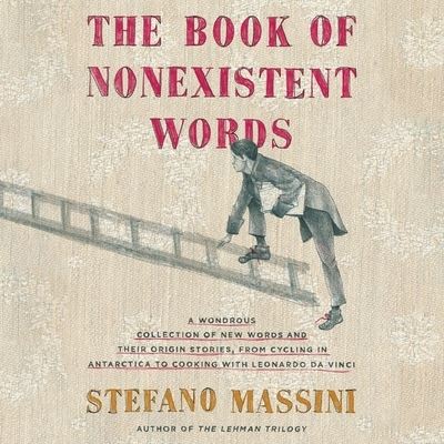 Cover for Stefano Massini · The Book of Nonexistent Words Lib/E (CD) (2021)