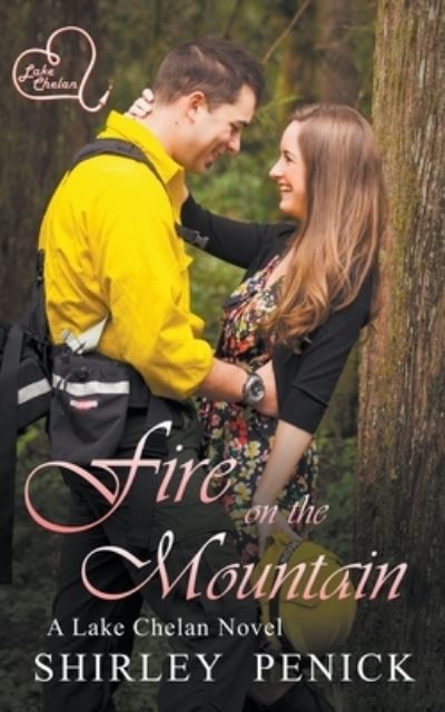 Shirley Penick · Fire on the Mountain - Lake Chelan (Paperback Book) (2021)