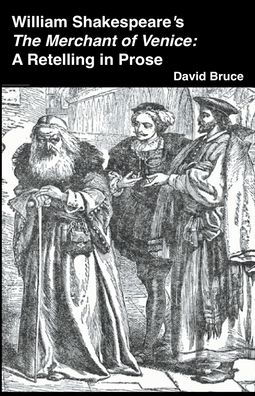 Cover for David Bruce · William Shakespeare's The Merchant of Venice: A Retelling in Prose (Paperback Book) (2022)