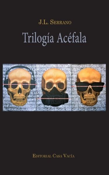 Jose Luis Serrano · Trilogia Acefala (Paperback Book) (2024)