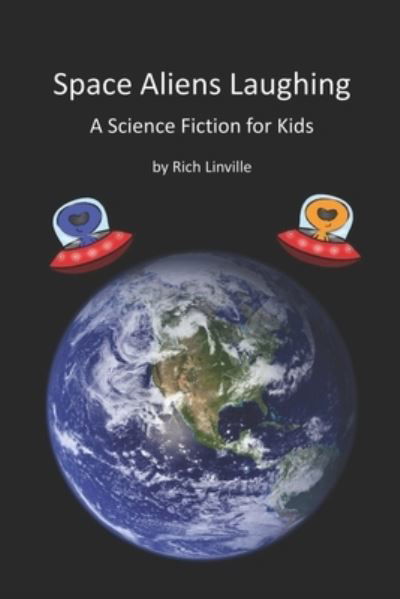 Cover for Rich Linville · Space Aliens Laughing A Science Fiction for Kids - Science Fiction and Fantasy for Kids (Pocketbok) (2022)
