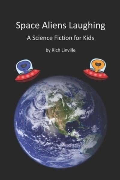 Cover for Rich Linville · Space Aliens Laughing A Science Fiction for Kids - Science Fiction and Fantasy for Kids (Paperback Bog) (2022)