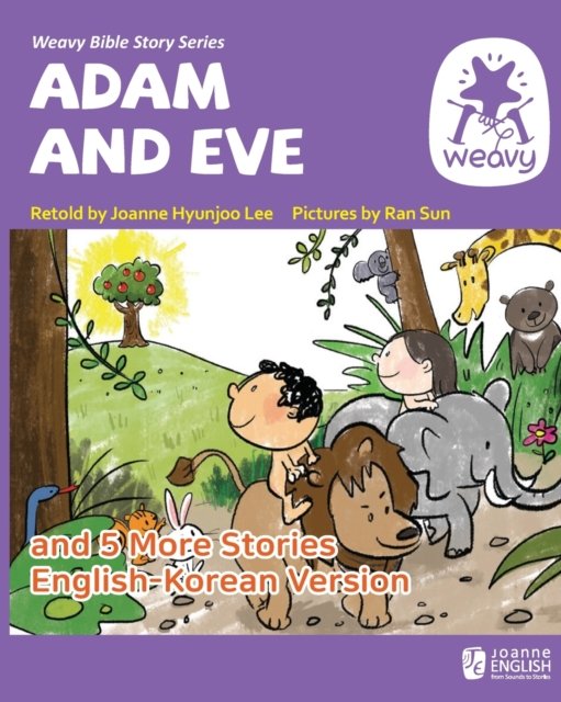 Cover for Hyunjoo Lee · Adam and Eve and 5 More Stories: Weavy Bible Readers Set 1 - Weavy Bible Readers, Set [English-Korean Version] (Paperback Bog) (2021)